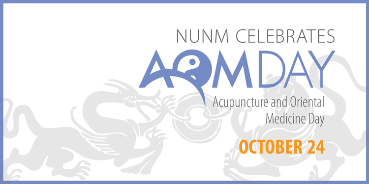 graphic that says NUNM Celebrates Acupuncture and Oriental Medicine Day October 24