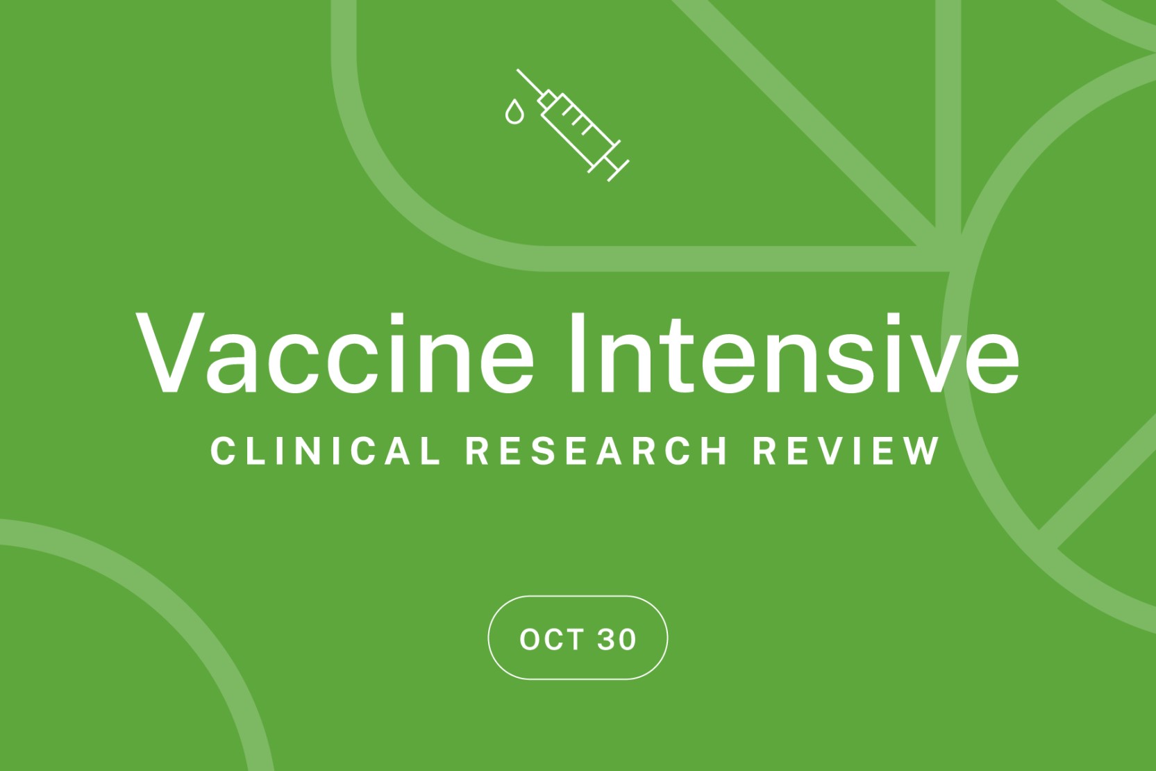 Text reads "Vaccine Intensive, Clinical research Review, Oct. 30 with a graphic of a syringe
